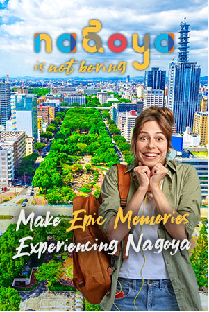 Nagoya is not boring | Make Epic Memories Experiencing Nagoya